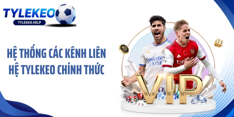 Hệ thống các kênh liên hệ tylekeo chính thức