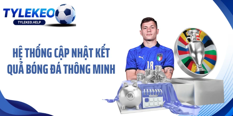 Hệ thống cập nhật kết quả bóng đá thông minh